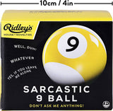 Sarcastic 9 Ball by Ridley’s